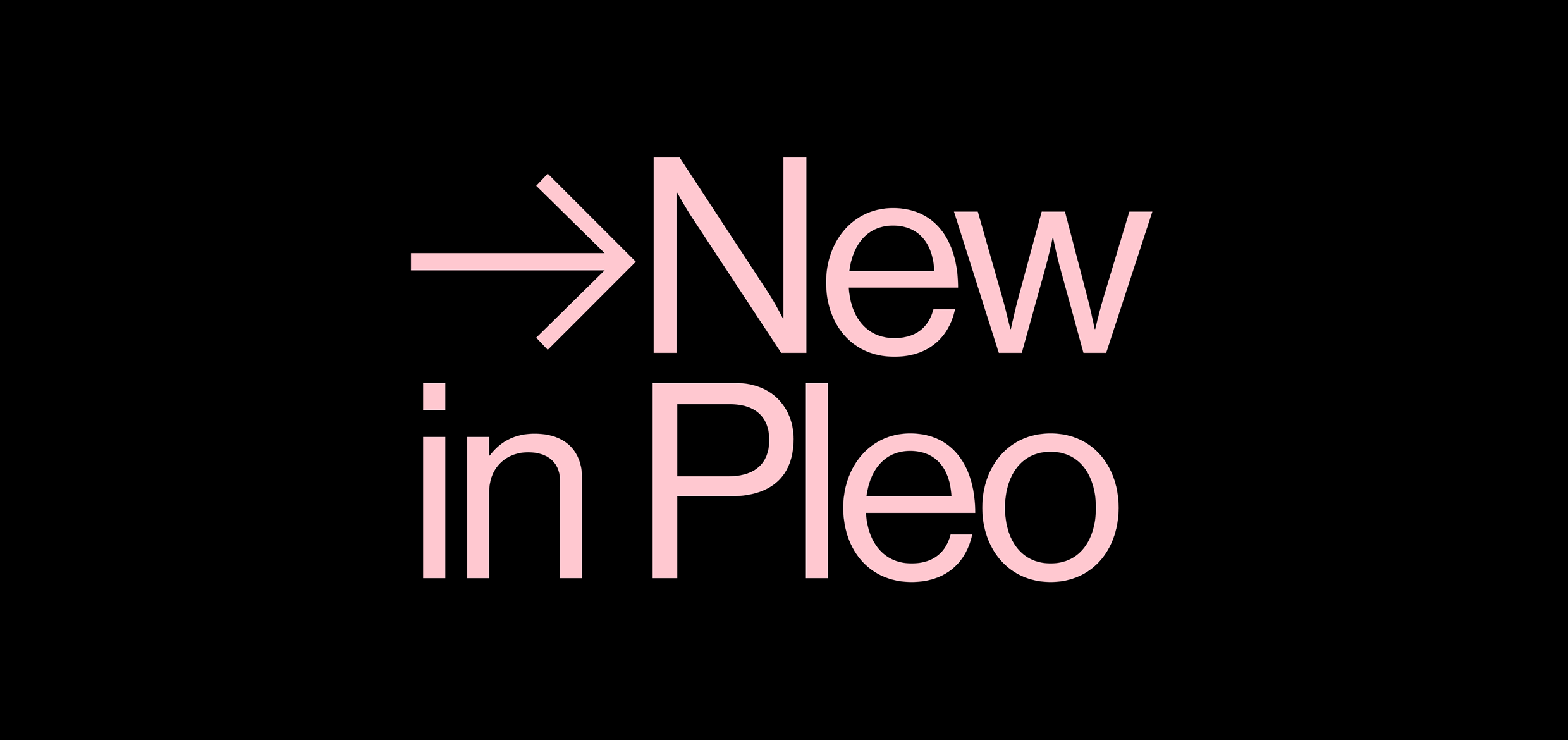 New in Pleo: Do your best work friction-free